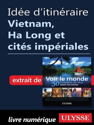 cover image of Idée d'itinéraire--Vietnam,  Ha Long et cités impériales